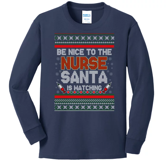 Be Nice To The Nurse Santa Is Watching Ugly Christmas Sweater Kids Long Sleeve Shirt