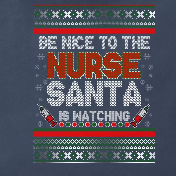 Be Nice To The Nurse Santa Is Watching Ugly Christmas Sweater Zip Tote Bag