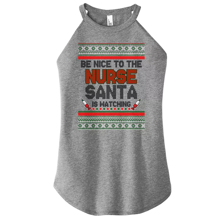 Be Nice To The Nurse Santa Is Watching Ugly Christmas Sweater Women’s Perfect Tri Rocker Tank