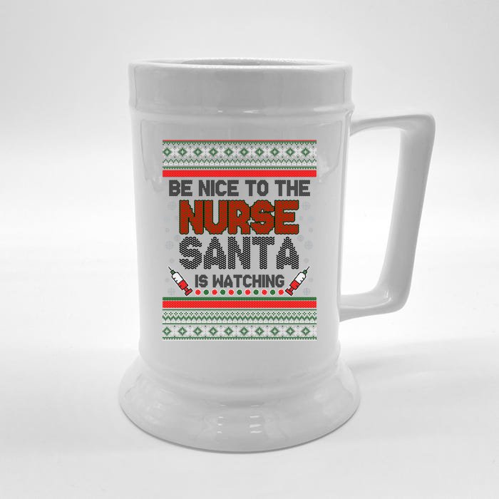 Be Nice To The Nurse Santa Is Watching Ugly Christmas Sweater Front & Back Beer Stein