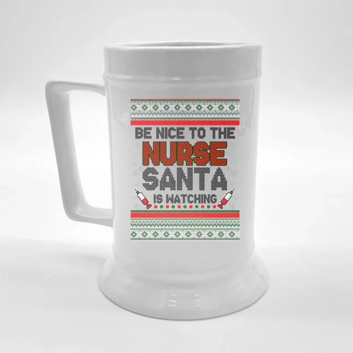 Be Nice To The Nurse Santa Is Watching Ugly Christmas Sweater Front & Back Beer Stein