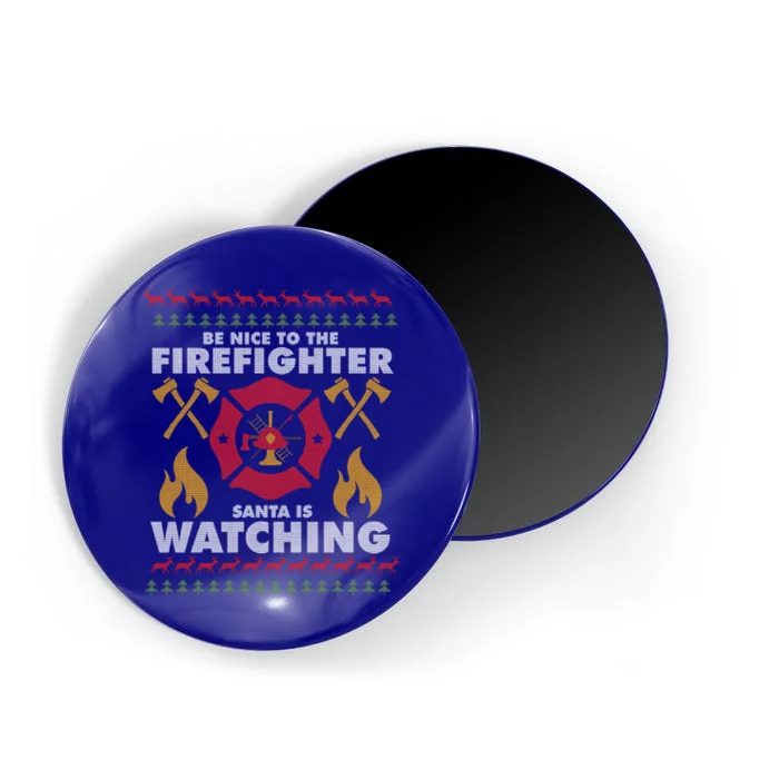 Be Nice To The Firefighter Xmas Perfect For Christmas Gift Magnet