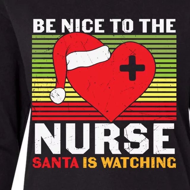 Be Nice To The Nurse Santa Is Watching Funny Christmas Meaningful Gift Womens Cotton Relaxed Long Sleeve T-Shirt