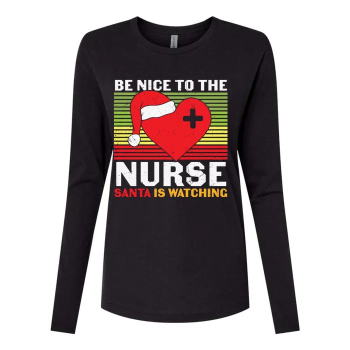 Be Nice To The Nurse Santa Is Watching Funny Christmas Meaningful Gift Womens Cotton Relaxed Long Sleeve T-Shirt