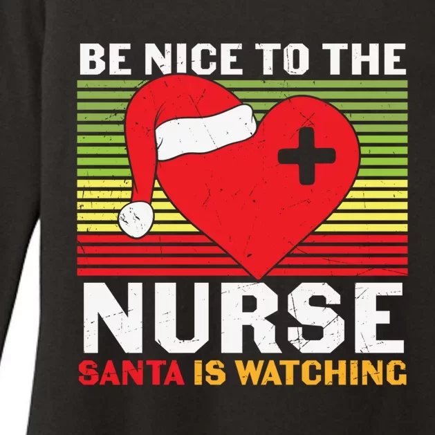 Be Nice To The Nurse Santa Is Watching Funny Christmas Meaningful Gift Womens CVC Long Sleeve Shirt