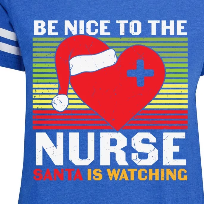 Be Nice To The Nurse Santa Is Watching Funny Christmas Meaningful Gift Enza Ladies Jersey Football T-Shirt