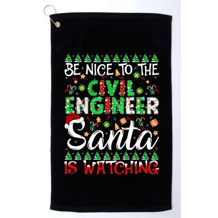 Be Nice To The Civil Engineer Santa Is Watching Christmas Platinum Collection Golf Towel