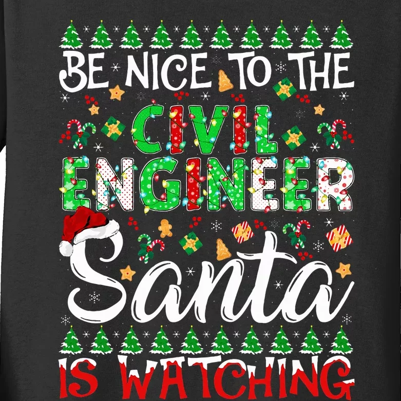 Be Nice To The Civil Engineer Santa Is Watching Christmas Kids Long Sleeve Shirt