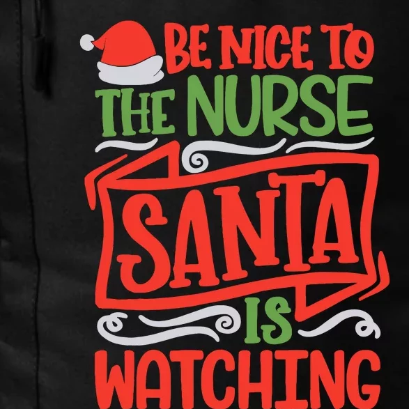 Be Nice To The Nurse Santa Is Watching Nursing Christmas Daily Commute Backpack