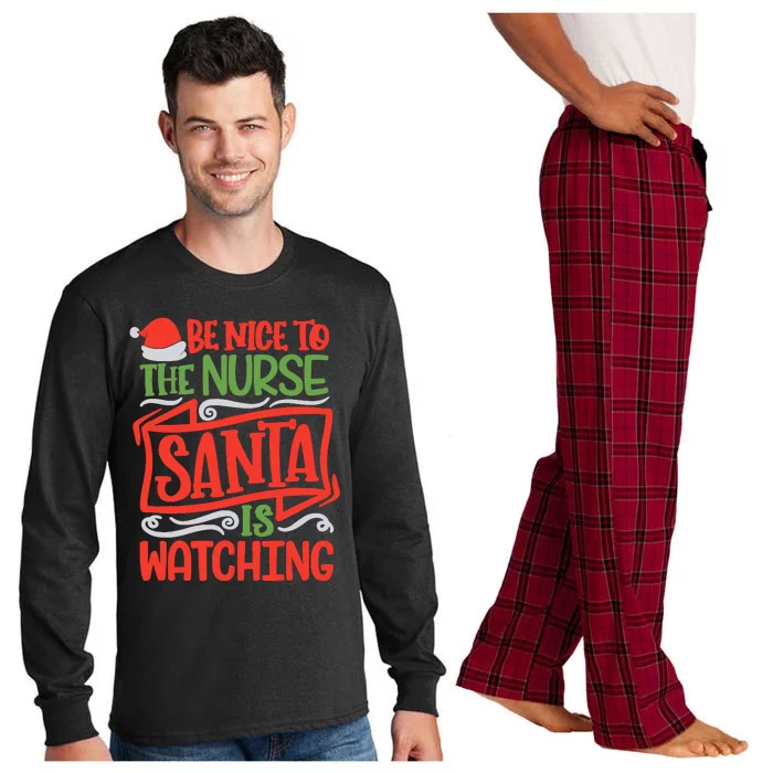 Be Nice To The Nurse Santa Is Watching Nursing Christmas Long Sleeve Pajama Set