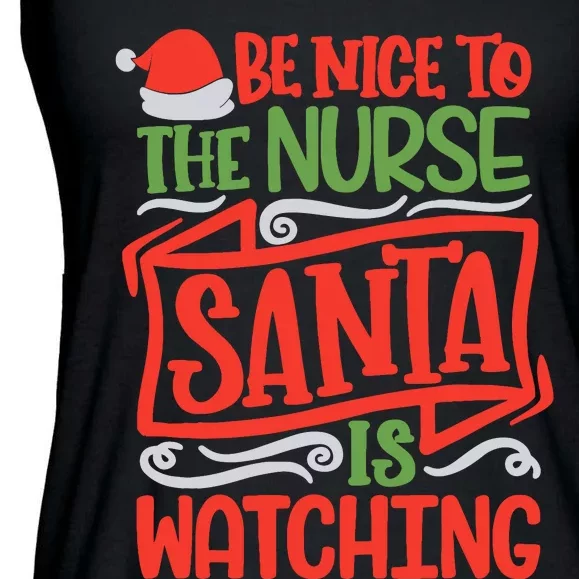 Be Nice To The Nurse Santa Is Watching Nursing Christmas Ladies Essential Flowy Tank