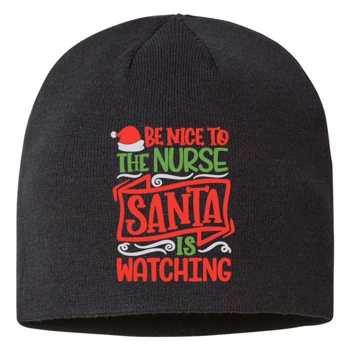 Be Nice To The Nurse Santa Is Watching Nursing Christmas 8 1/2in Sustainable Knit Beanie