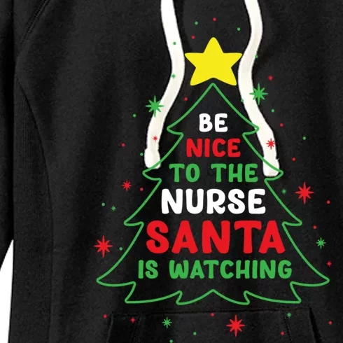 Be Nice To The Nurse Santa Is Watching Funny Christmas Tree Gift Women's Fleece Hoodie