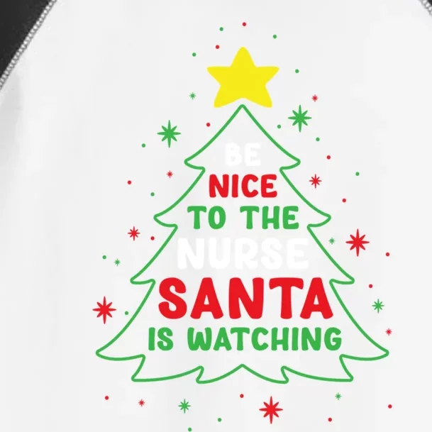 Be Nice To The Nurse Santa Is Watching Funny Christmas Tree Gift Toddler Fine Jersey T-Shirt