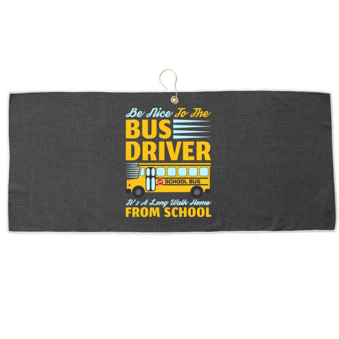 Be Nice To The Bus Driver Funny School Bus Driver Large Microfiber Waffle Golf Towel