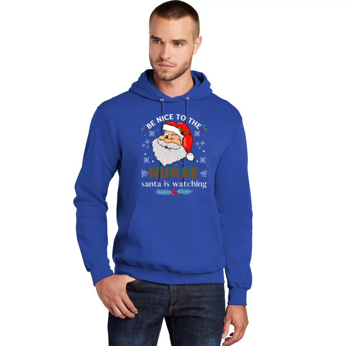 Be Nice To The Nurse Santa Is Watching Matching Christmas Gift Hoodie