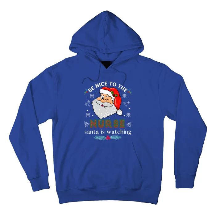 Be Nice To The Nurse Santa Is Watching Matching Christmas Gift Hoodie