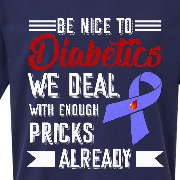 Be Nice To Diabetics We Deal With Enough Pricks Already Sueded Cloud Jersey T-Shirt