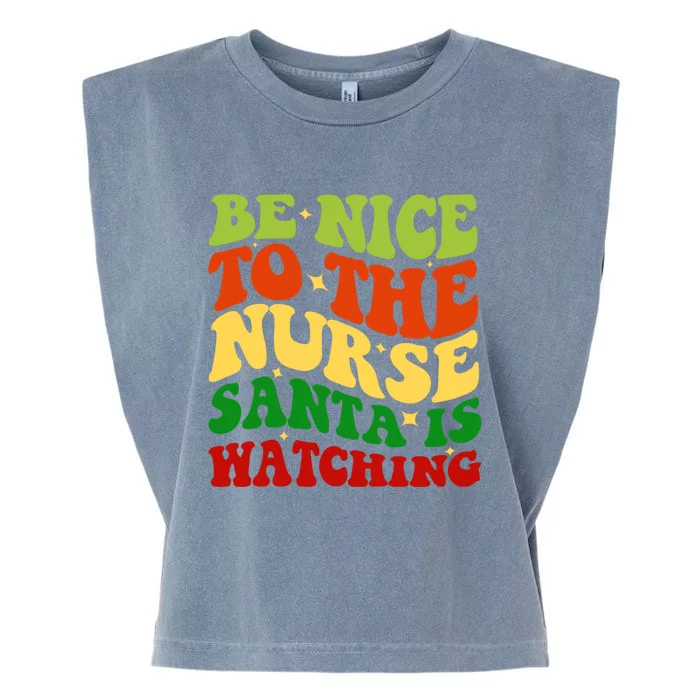 Be Nice To The Nurse Santa Is Watching Matching Christmas Gift Garment-Dyed Women's Muscle Tee