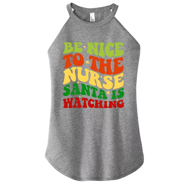 Be Nice To The Nurse Santa Is Watching Matching Christmas Gift Women’s Perfect Tri Rocker Tank