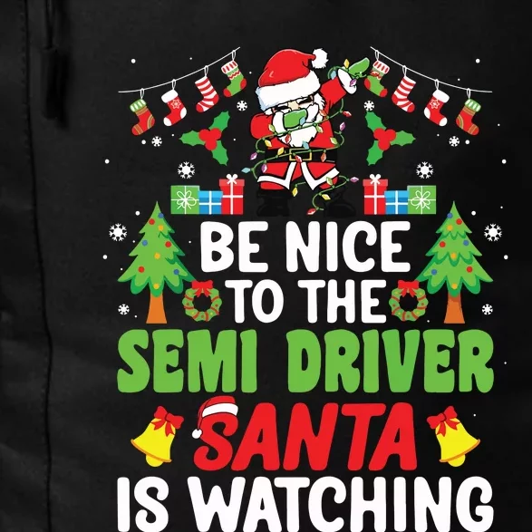 Be Nice To The Semi Driver Santa Truck Driver Christmas Daily Commute Backpack