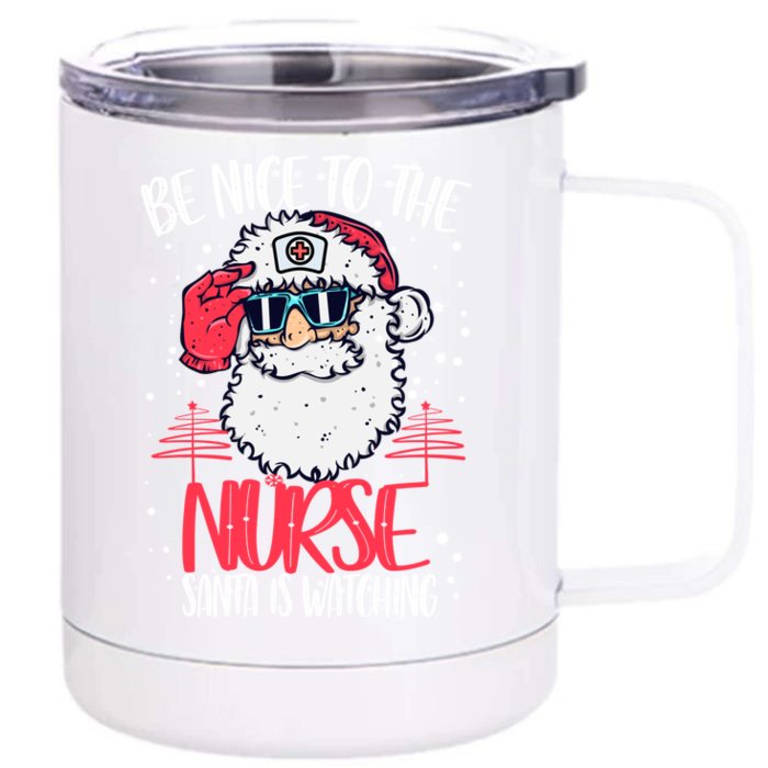 Be Nice To The Nurse Santa Is Watching Nurse Christmas Gift Front & Back 12oz Stainless Steel Tumbler Cup