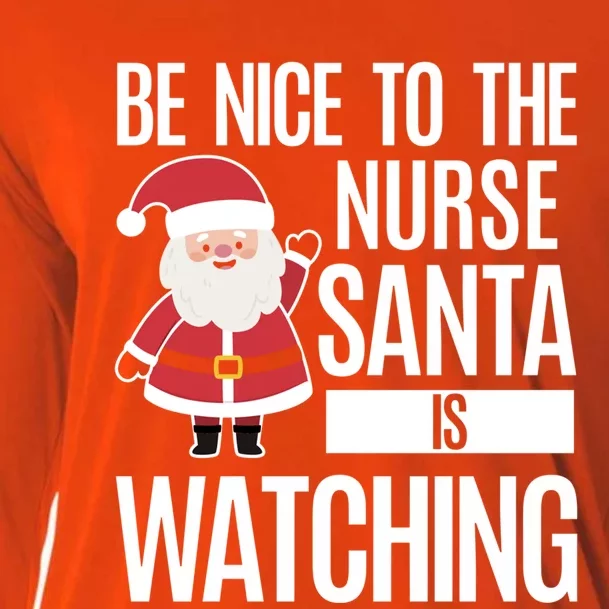 Be Nice To The Nurse Santa Is Watching Cool Gift Cooling Performance Long Sleeve Crew