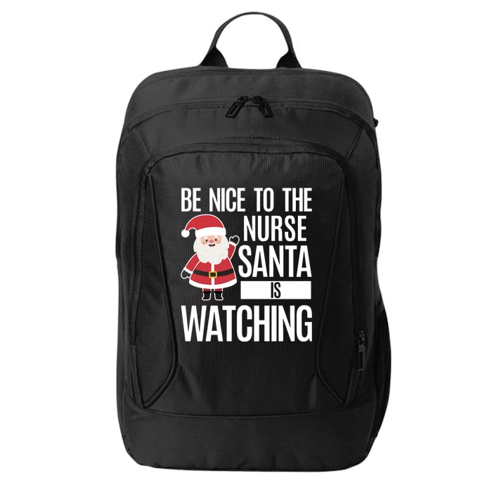 Be Nice To The Nurse Santa Is Watching Cool Gift City Backpack