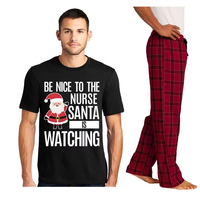 Be Nice To The Nurse Santa Is Watching Cool Gift Pajama Set