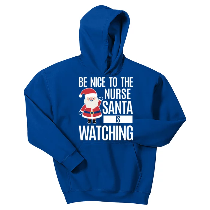 Be Nice To The Nurse Santa Is Watching Cool Gift Kids Hoodie