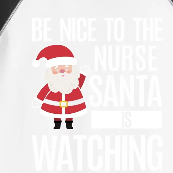 Be Nice To The Nurse Santa Is Watching Cool Gift Toddler Fine Jersey T-Shirt