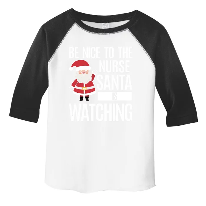 Be Nice To The Nurse Santa Is Watching Cool Gift Toddler Fine Jersey T-Shirt