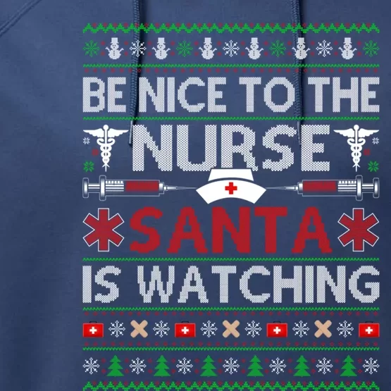 Be Nice To The Nurse Santa Is Watching Ugly Nurse Christmas Cool Gift Performance Fleece Hoodie