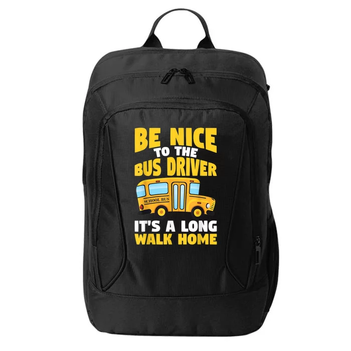 Be Nice To The Yellow School Bus Driver City Backpack