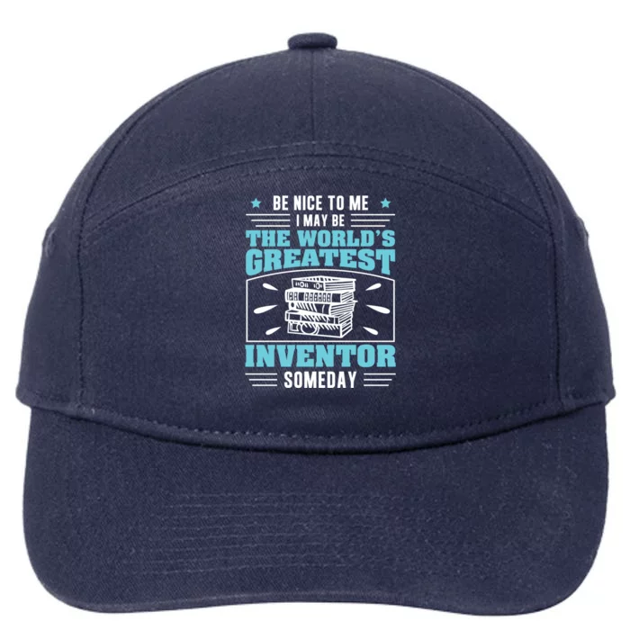 Be Nice To Me I May Be Funny Future Inventor Humor Innovator Funny Gift 7-Panel Snapback Hat