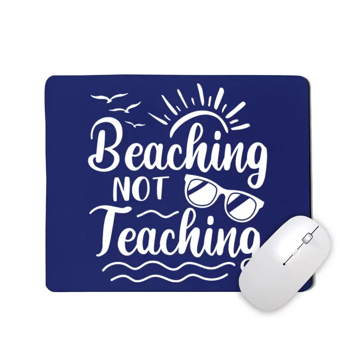 Beaching Not Teaching Summer Break Teacher Mousepad