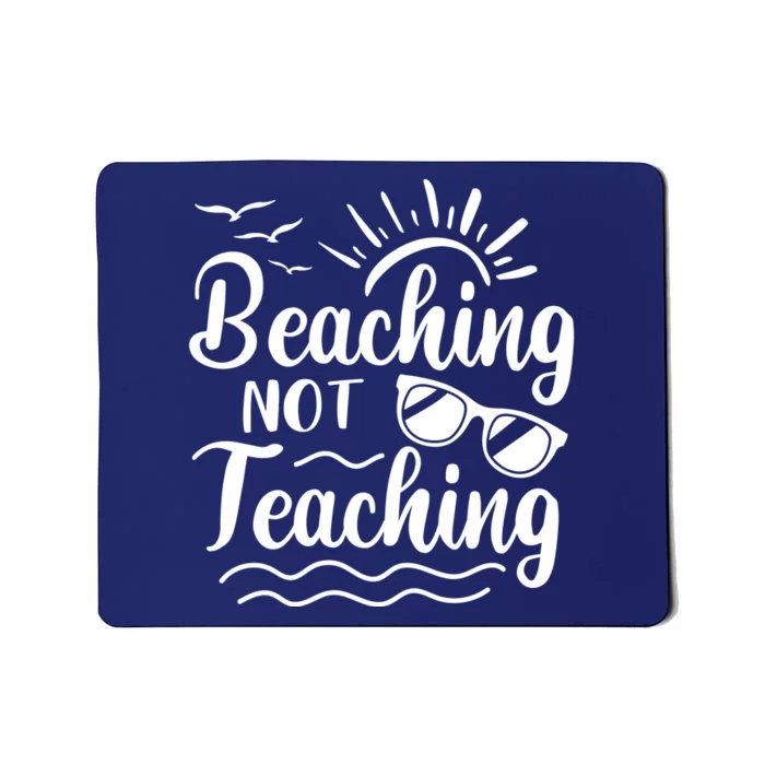 Beaching Not Teaching Summer Break Teacher Mousepad