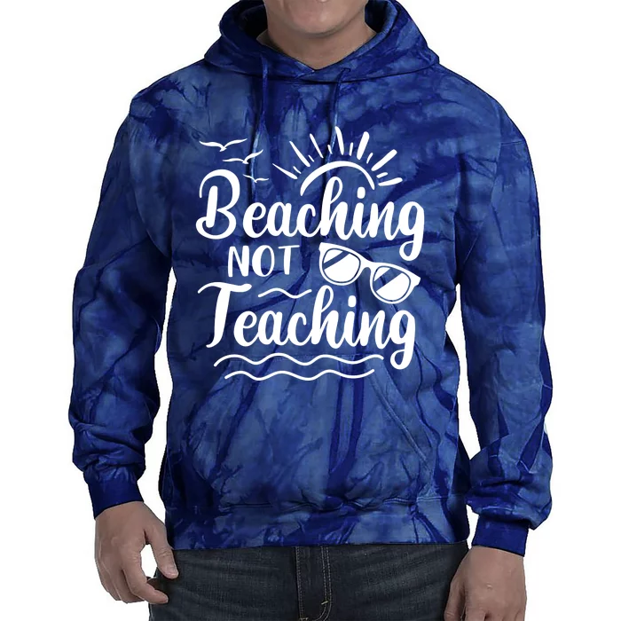 Beaching Not Teaching Summer Break Teacher Tie Dye Hoodie