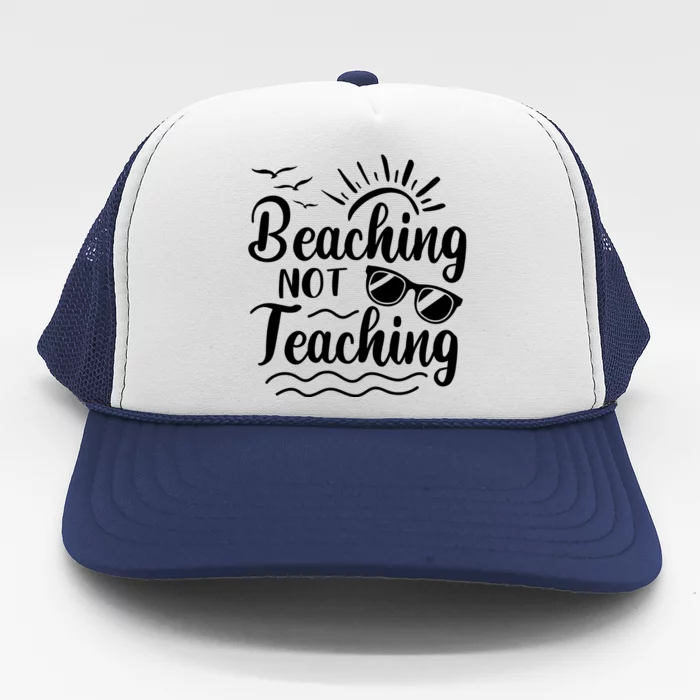 Beaching Not Teaching Summer Break Teacher Trucker Hat