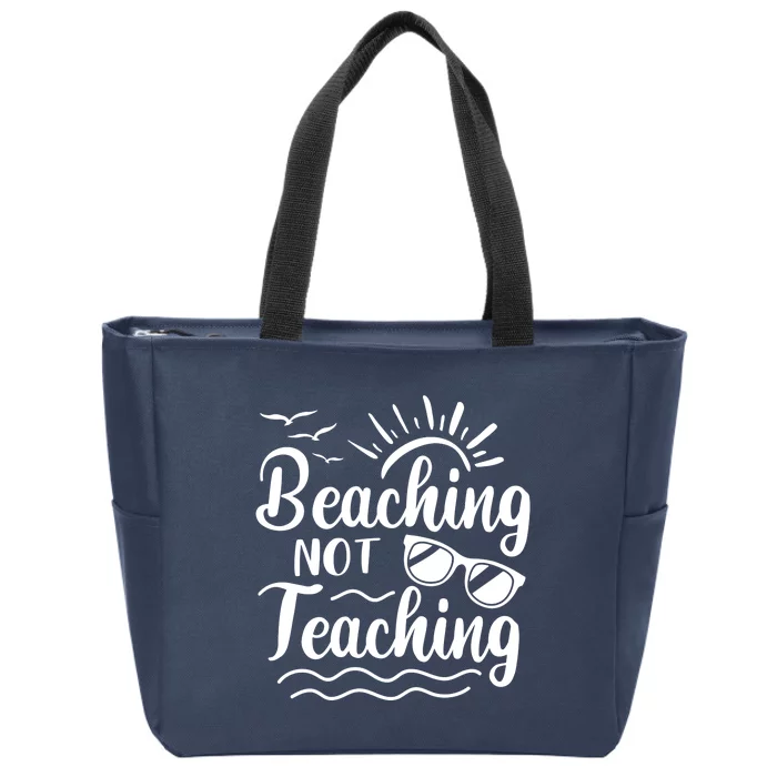 Beaching Not Teaching Summer Break Teacher Zip Tote Bag