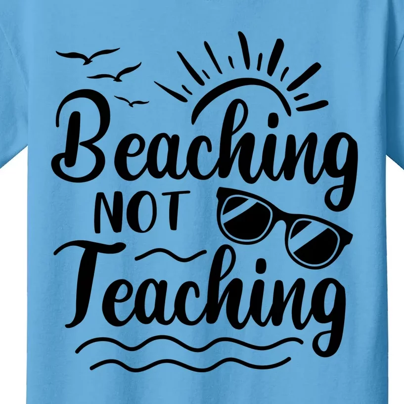 Beaching Not Teaching Summer Break Teacher Kids T-Shirt