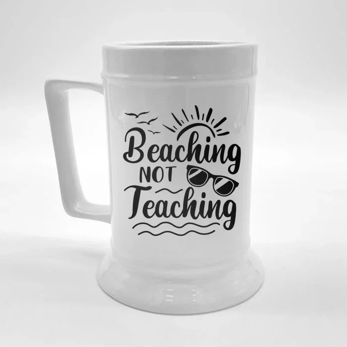 Beaching Not Teaching Summer Break Teacher Front & Back Beer Stein