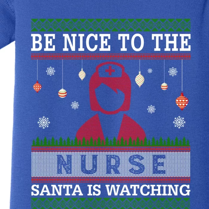 Be Nice To The Nurse Santa Is Watching Ugly Sweater Gift Baby Bodysuit