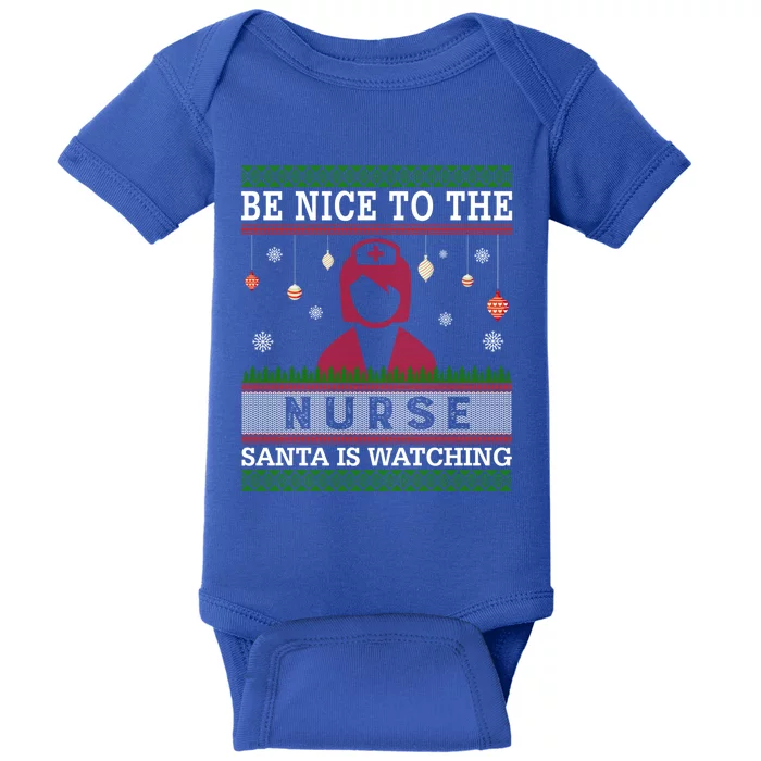 Be Nice To The Nurse Santa Is Watching Ugly Sweater Gift Baby Bodysuit