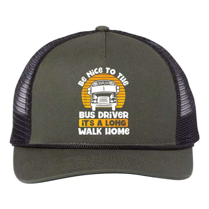 Be Nice To The Bus Driver Its A Long Walk Home Bus Driver Retro Rope Trucker Hat Cap