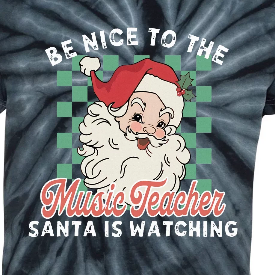 Be Nice To The Music Teacher Santa Is Watching Funny Xmas Kids Tie-Dye T-Shirt