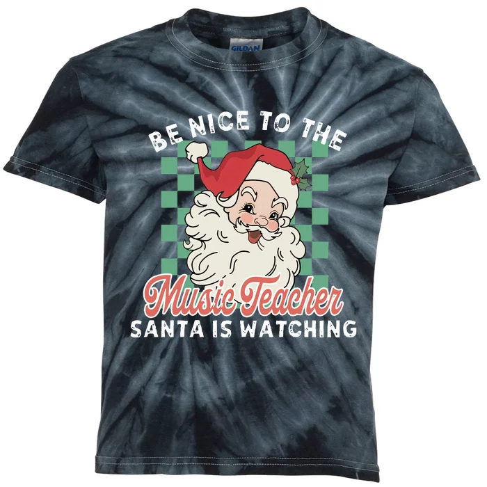 Be Nice To The Music Teacher Santa Is Watching Funny Xmas Kids Tie-Dye T-Shirt