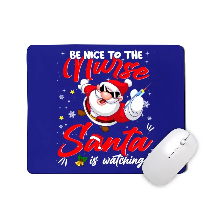 Be Nice To The Nurse Santa Is Watching Xmas Naughty Great Gift Mousepad