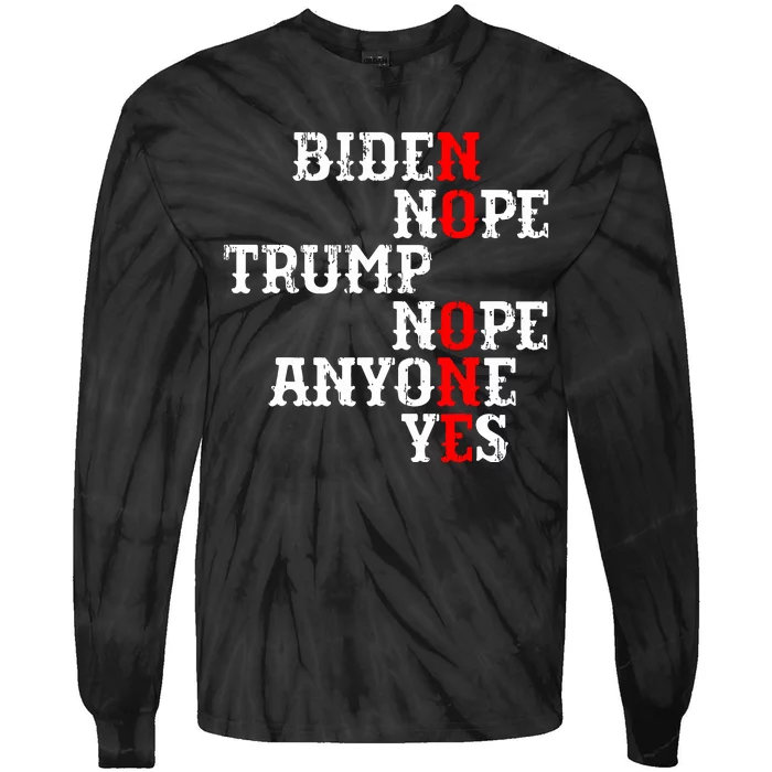 Biden Nope Trump Nope Anyone Yes No One Tie-Dye Long Sleeve Shirt