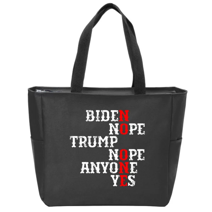 Biden Nope Trump Nope Anyone Yes No One Zip Tote Bag